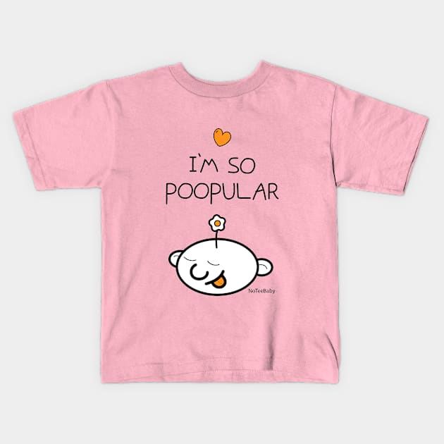 I'm so poopular Kids T-Shirt by Coowo22